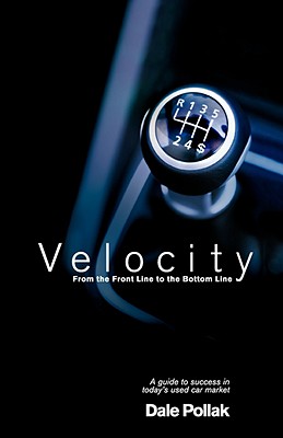 Velocity: From the Front Line to the Bottom Line - Pollak, Dale