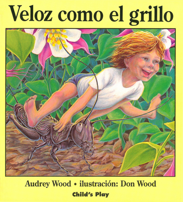 Veloz Como El Grillo - Wood, Don (Illustrator), and Wood, Audrey