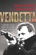 Vendetta: Turning Your Back on Crime Can be Deadly - Ferris, Paul, and McKay, Reg