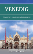 Venedig: Geschichte und Sehensw?rdigkeiten