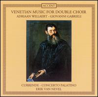 Venetian Music for Double Choir - Concerto Palatino; Currende; Herman Stinders (organ); Erik Van Nevel (conductor)