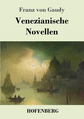 Venezianische Novellen - Gaudy, Franz Von