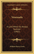 Venezuela: A Land Where Its Always Summer (1902)