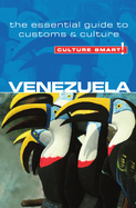 Venezuela - Culture Smart!: The Essential Guide to Customs & Culture