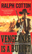 Vengeance Is a Bullet - Cotton, Ralph