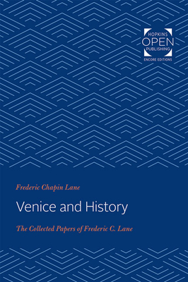 Venice and History: The Collected Papers of Frederic C. Lane - Lane, Frederic Chapin