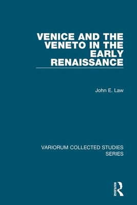 Venice and the Veneto in the Early Renaissance - Law, John E.