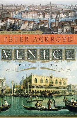 Venice: Pure City - Ackroyd, Peter