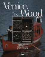 Venice/Venezia: Its Wood/Il Legno