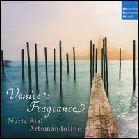 Venice's Fragrance - Artemandoline; Nria Rial (soprano)