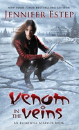 Venom in the Veins: An Elemental Assassin Book