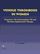 Venous Thrombosis in Women: Pregnancy, the Contraceptive Pill and Hormone Replacement Therapy