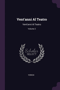 Vent'anni Al Teatro: Vent'anni Al Teatro; Volume 2