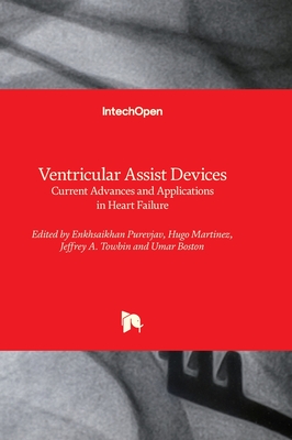 Ventricular Assist Devices: Advances and Applications in Heart Failure - Purevjav, Enkhsaikhan (Editor), and Martinez, Hugo (Editor), and Towbin, Jeffrey A. (Editor)