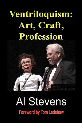Ventriloquism: Art, Craft, Profession - Stevens, Al