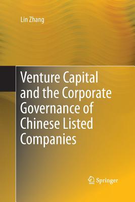 Venture Capital and the Corporate Governance of Chinese Listed Companies - Zhang, Lin