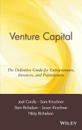 Venture Capital: The Definitive Guide for Entrepreneurs, Investors, and Practitioners