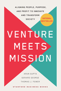 Venture Meets Mission: Aligning People, Purpose, and Profit to Innovate and Transform Society
