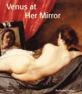 Venus at Her Mirror: Velazquez and the Art of Nude Painting