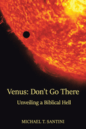 Venus: Don't Go There: Unveiling a Biblical Hell