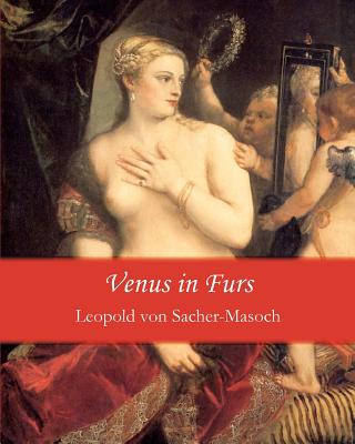 Venus in Furs - Von Sacher-Masoch, Leopold