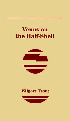 Venus on the Half-Shell - Trout, Kilgore