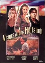 Venus on the Halfshell - 