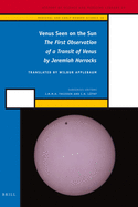 Venus Seen on the Sun: The First Observation of a Transit of Venus by Jeremiah Horrocks