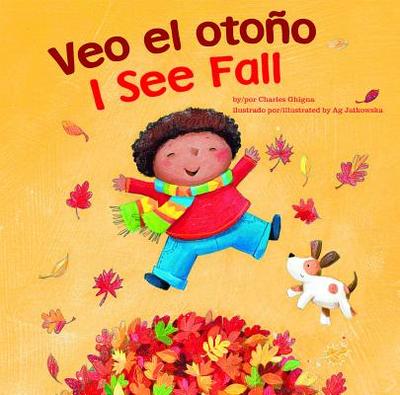 Veo El Otono / I See Fall - Ghigna, Charles, and Jatkowska, Agnieszka (Illustrator)
