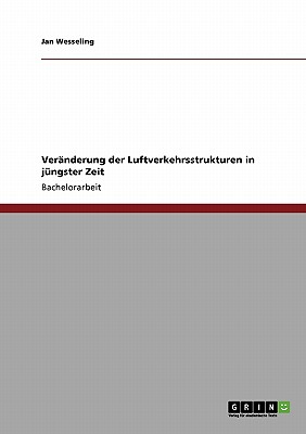 Vernderung der Luftverkehrsstrukturen in jngster Zeit - Wesseling, Jan