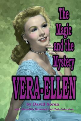 Vera-Ellen: The Magic and the Mystery - Soren, David