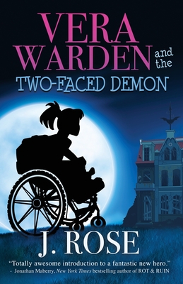 Vera Warden and the Two-Faced Demon - Rose, J