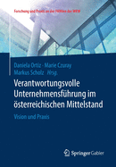 Verantwortungsvolle Unternehmensfhrung Im sterreichischen Mittelstand: Vision Und PRAXIS