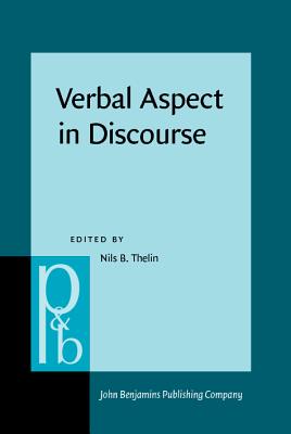 Verbal Aspect in Discourse - Thelin, Nils B (Editor)