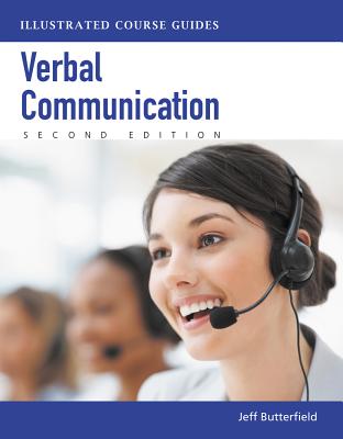 Verbal Communication: Illustrated Course Guides (with CourseMate with Career Transitions 2.0, 1 term (6 months) Printed Access Card) - Butterfield, Jeff