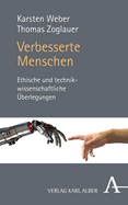 Verbesserte Menschen: Ethische Und Technikwissenschaftliche Uberlegungen