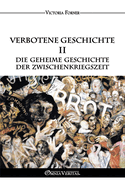Verbotene Geschichte II - Die geheime Geschichte der Zwischenkriegszeit: Die Rolle der j?dischen Agenten in der Zeitgeschichte