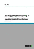 Verbraucherschutzdiskussion in Folge Auf Die Finanzmarktkrise Mit Konzentration Auf Verbraucheraufklarung, Beratungsqualitat Sowie Aufsicht Und Kontrollmechanismen