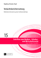 Verdachtsberichterstattung: Medienberichterstattung Ueber Straftatverdaechtige