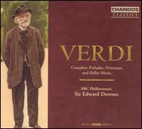 Verdi: Complete Preludes, Overtures and Ballet Music - BBC Philharmonic Orchestra; Edward Downes (conductor)