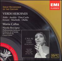 Verdi Heroines - Maria Callas (soprano); Nicola Rescigno (conductor)
