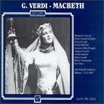 Verdi: Macbeth - Angela Vercelli (vocals); Attilio Barbesi (vocals); Dario Caselli (vocals); Enzo Mascherini (vocals); Gino Penno (vocals); Italo Tajo (vocals); Ivo Vinco (vocals); Luciano della Pergola (vocals); Maria Callas (soprano); Mario Tommasini (vocals)