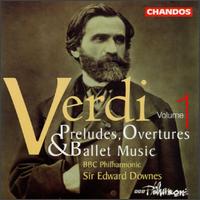 Verdi: Preludes, Overtures & Ballet Music, Vol. 1 - BBC Philharmonic Orchestra; Edward Downes (conductor)
