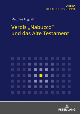Verdis "Nabucco" und das Alte Testament - Augustin, Matthias