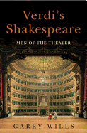 Verdi's Shakespeare: Men of the Theater