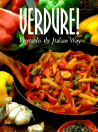 Verdure!: Vegetables the Italian Way