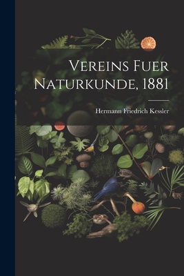 Vereins Fuer Naturkunde, 1881 - Kessler, Hermann Friedrich