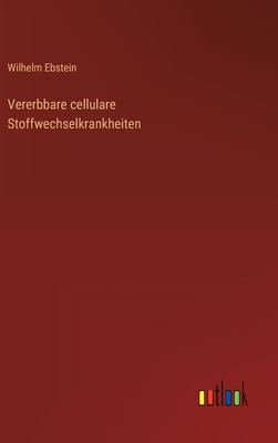 Vererbbare cellulare Stoffwechselkrankheiten - Ebstein, Wilhelm