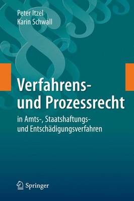 Verfahrens- und Prozessrecht in Amts-, Staatshaftungs- und Entschdigungsverfahren - Itzel, Peter, and Schwall, Karin