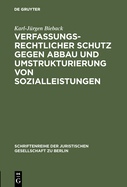 Verfassungsrechtlicher Schutz Gegen Abbau Und Umstrukturierung Von Sozialleistungen: Vortrag Gehalten VOR Der Juristischen Gesellschaft Zu Berlin Am 12. Mrz 1997